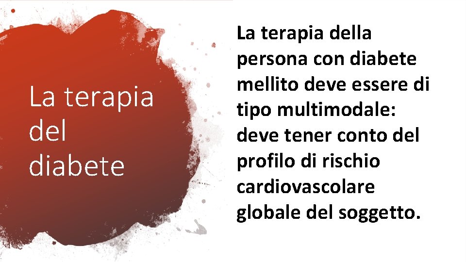 La terapia del diabete La terapia della persona con diabete mellito deve essere di