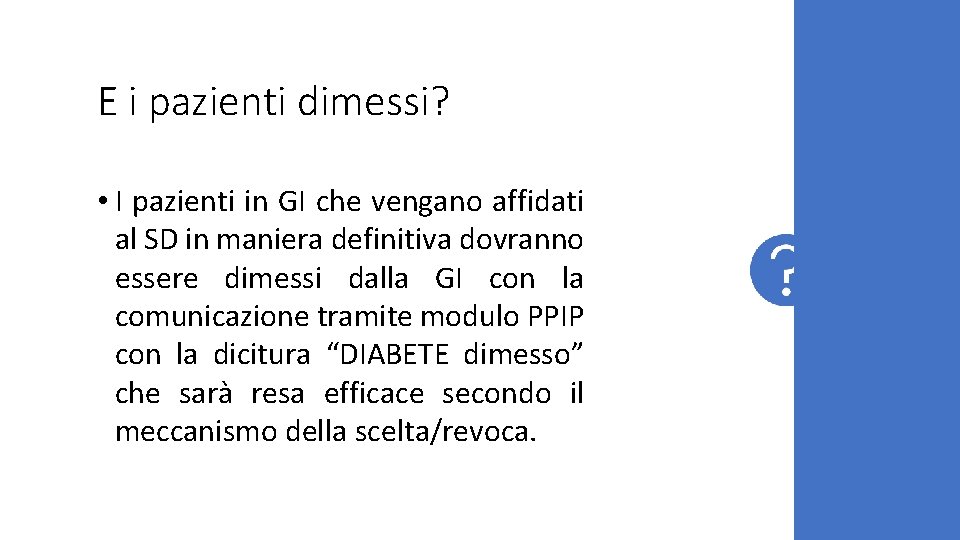 E i pazienti dimessi? • I pazienti in GI che vengano affidati al SD