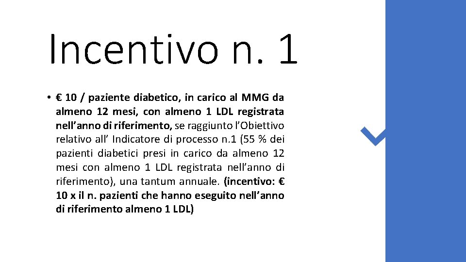 Incentivo n. 1 • € 10 / paziente diabetico, in carico al MMG da