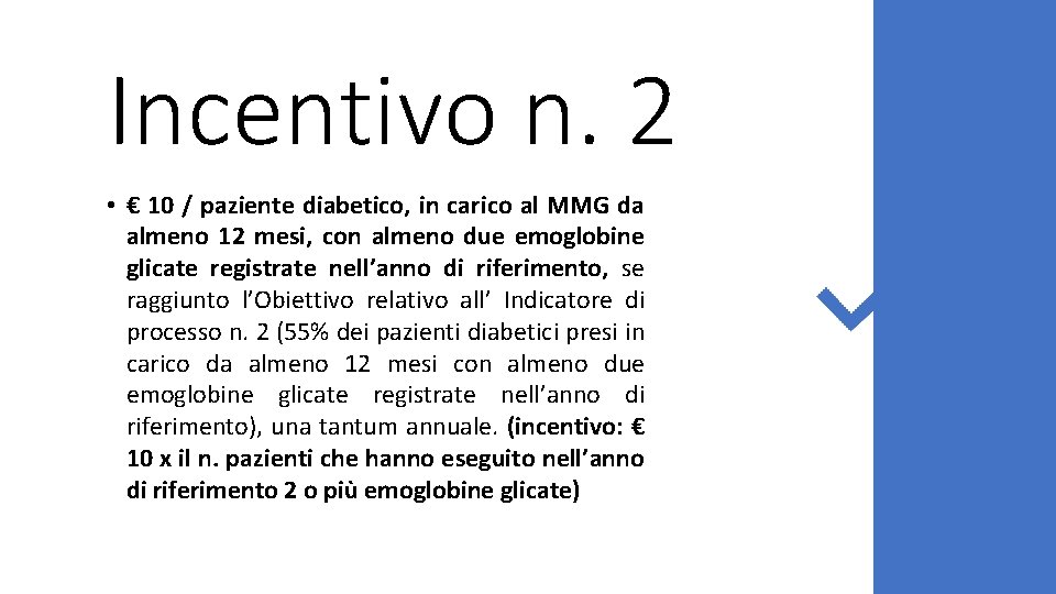 Incentivo n. 2 • € 10 / paziente diabetico, in carico al MMG da