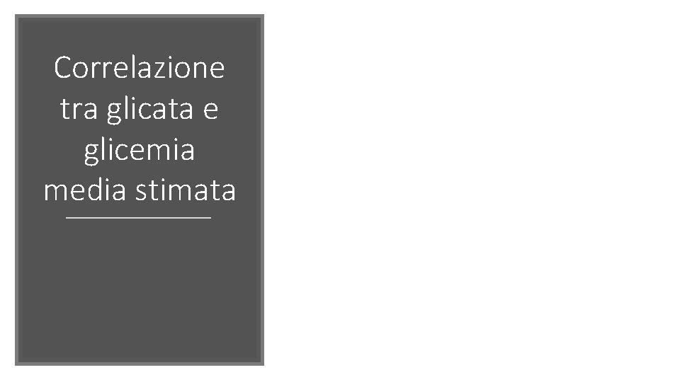 Correlazione tra glicata e glicemia media stimata 