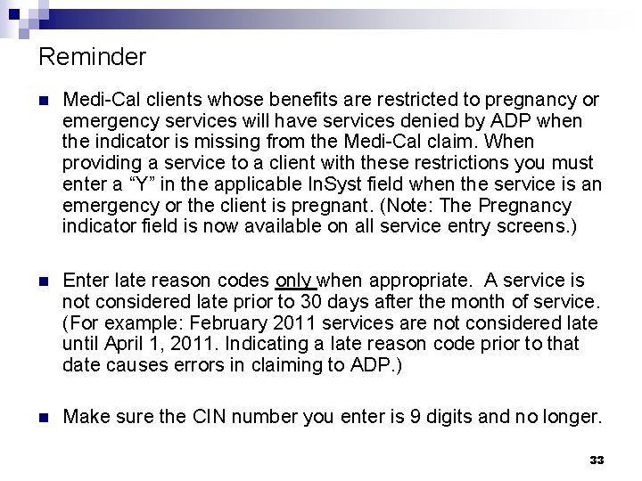 Reminder n Medi-Cal clients whose benefits are restricted to pregnancy or emergency services will