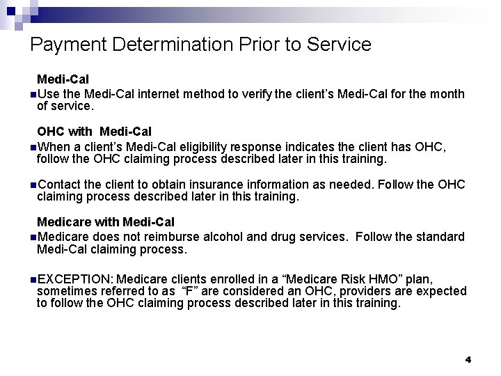 Payment Determination Prior to Service Medi-Cal n. Use the Medi-Cal internet method to verify