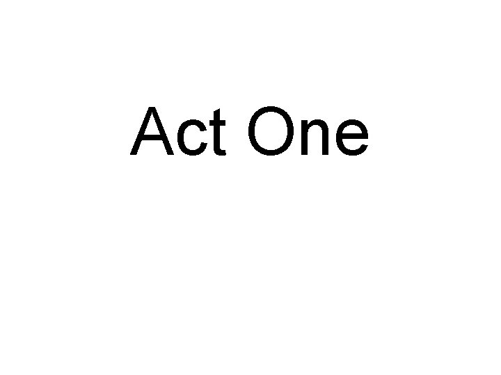 Act One 