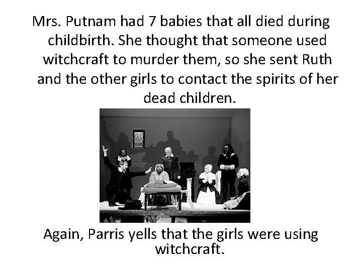 Mrs. Putnam had 7 babies that all died during childbirth. She thought that someone