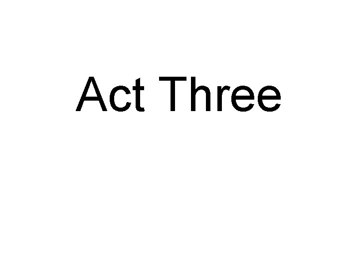 Act Three 
