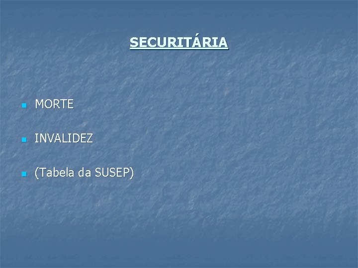 SECURITÁRIA n MORTE n INVALIDEZ n (Tabela da SUSEP) 