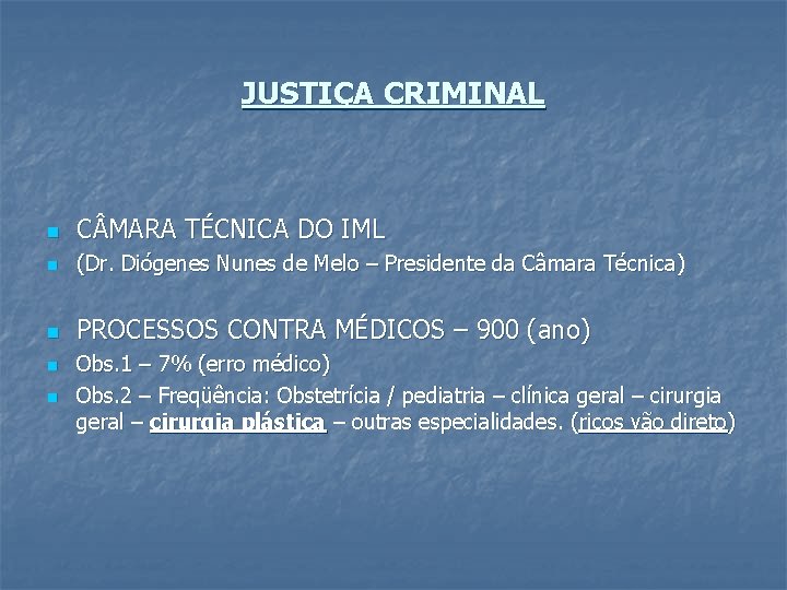 JUSTIÇA CRIMINAL n C MARA TÉCNICA DO IML n (Dr. Diógenes Nunes de Melo