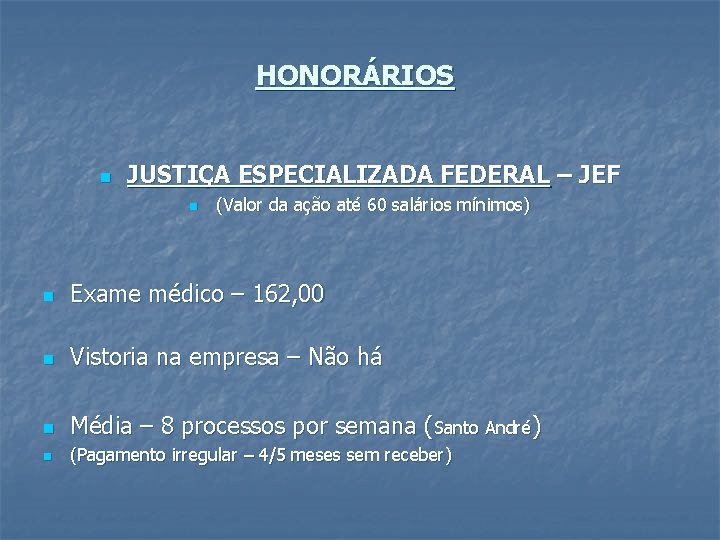 HONORÁRIOS n JUSTIÇA ESPECIALIZADA FEDERAL – JEF n (Valor da ação até 60 salários