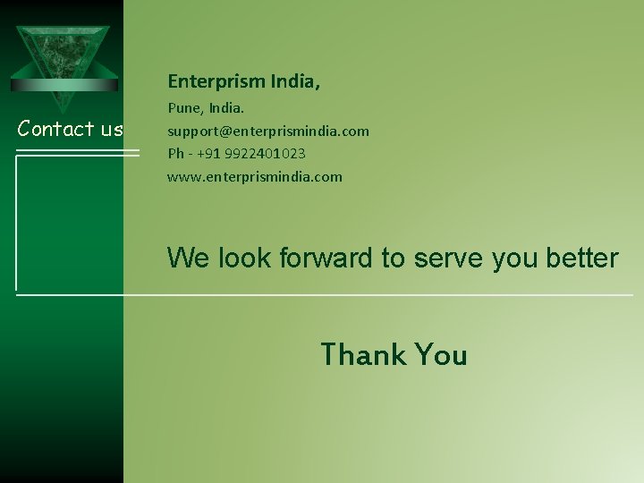 Enterprism India, Contact us Pune, India. support@enterprismindia. com Ph - +91 9922401023 www. enterprismindia.