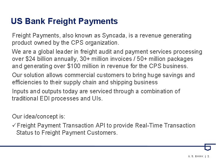 US Bank Freight Payments, also known as Syncada, is a revenue generating product owned