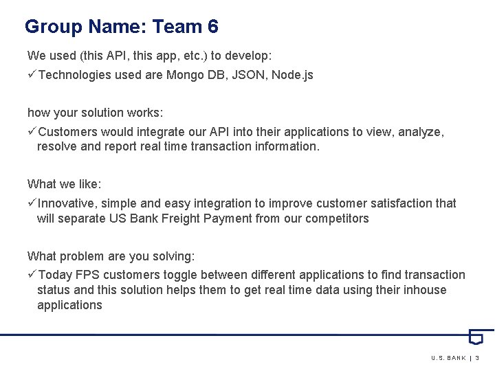 Group Name: Team 6 We used (this API, this app, etc. ) to develop: