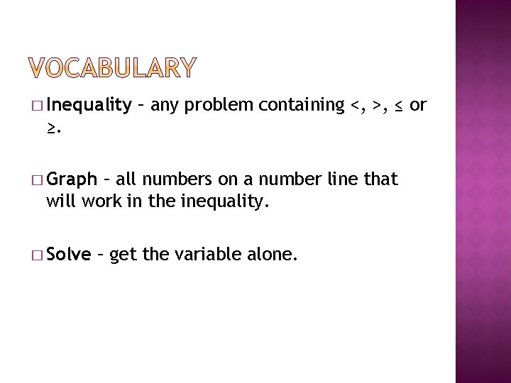 � Inequality – any problem containing <, >, ≤ or ≥. � Graph –