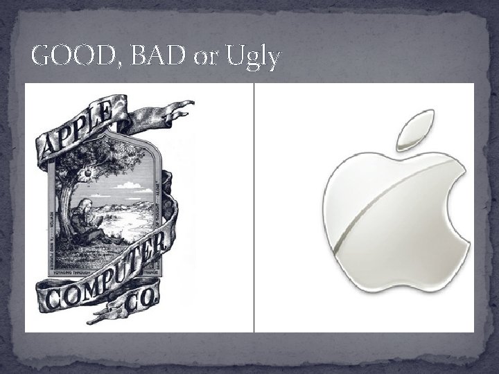 GOOD, BAD or Ugly 