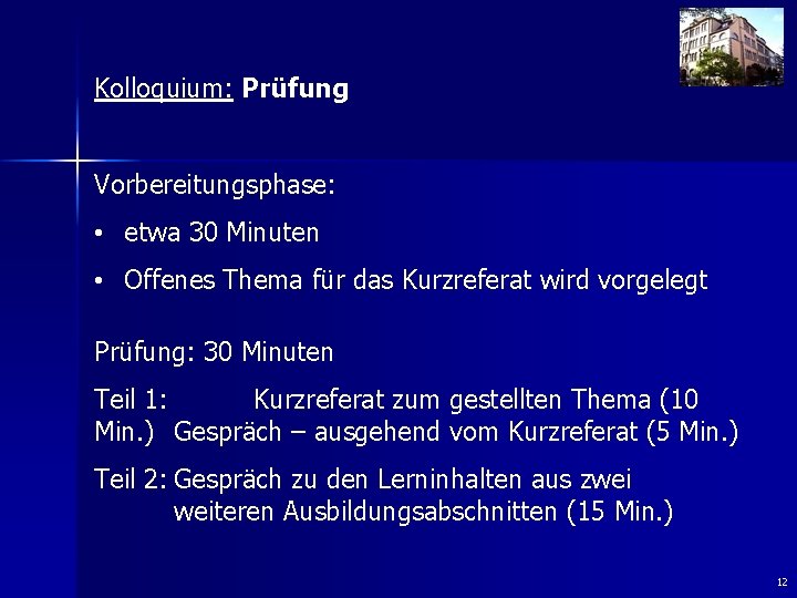 Kolloquium: Prüfung Vorbereitungsphase: • etwa 30 Minuten • Offenes Thema für das Kurzreferat wird