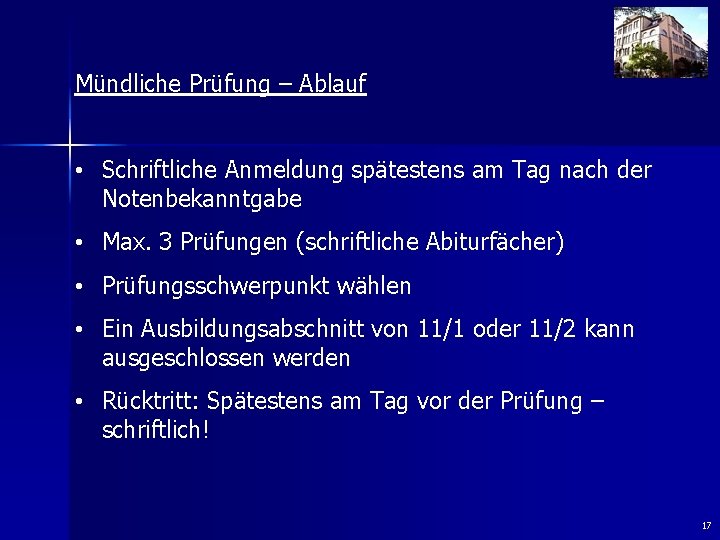 Mündliche Prüfung – Ablauf • Schriftliche Anmeldung spätestens am Tag nach der Notenbekanntgabe •