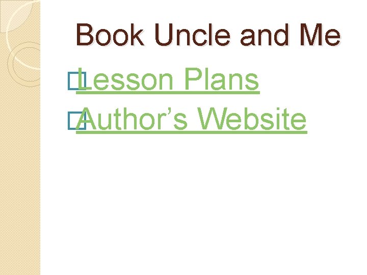 Book Uncle and Me � Lesson Plans � Author’s Website 