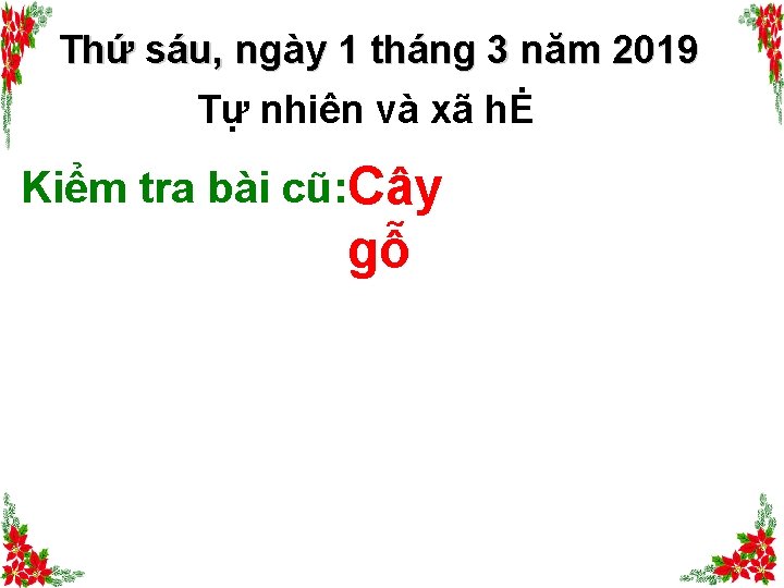 Thứ sáu, ngày 1 tháng 3 năm 2019 Tự nhiên và xã hĖ Kiểm