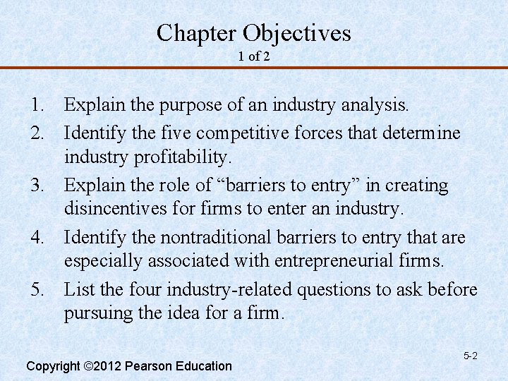 Chapter Objectives 1 of 2 1. Explain the purpose of an industry analysis. 2.