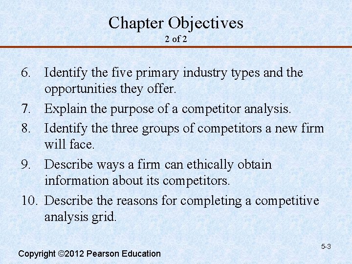 Chapter Objectives 2 of 2 6. Identify the five primary industry types and the