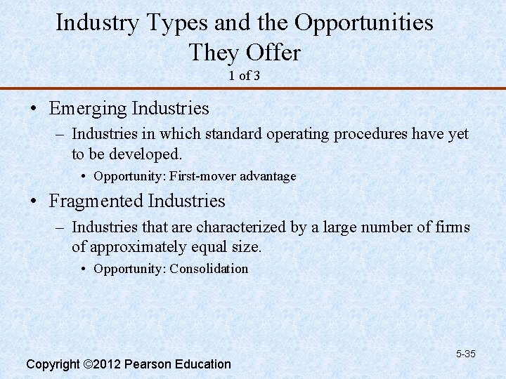 Industry Types and the Opportunities They Offer 1 of 3 • Emerging Industries –