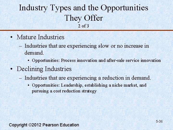 Industry Types and the Opportunities They Offer 2 of 3 • Mature Industries –