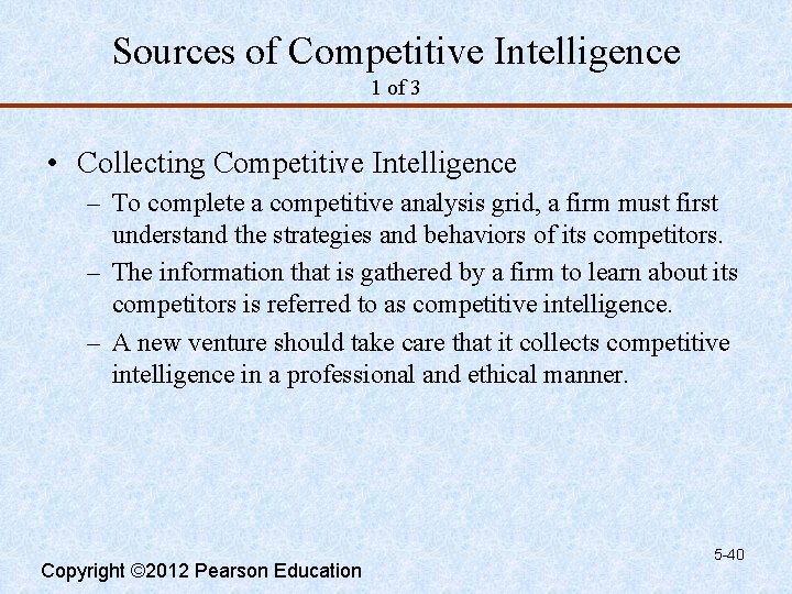 Sources of Competitive Intelligence 1 of 3 • Collecting Competitive Intelligence – To complete