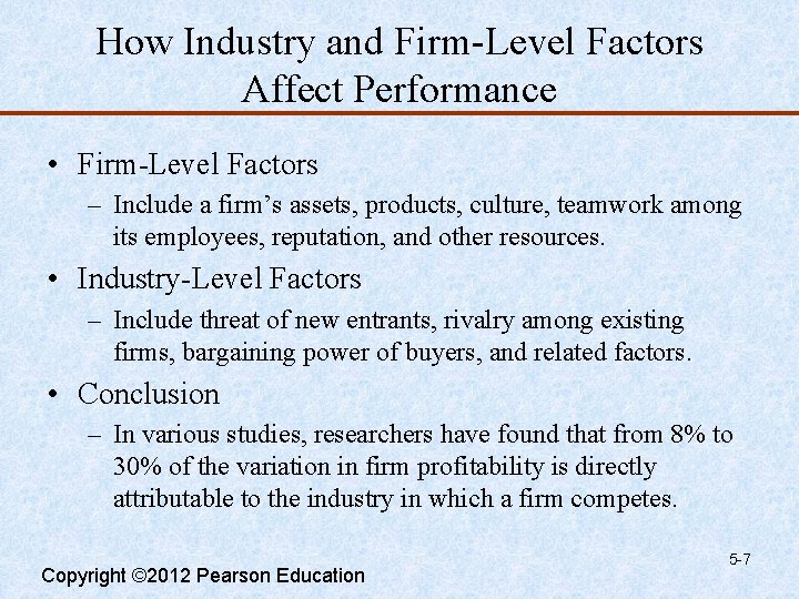 How Industry and Firm-Level Factors Affect Performance • Firm-Level Factors – Include a firm’s