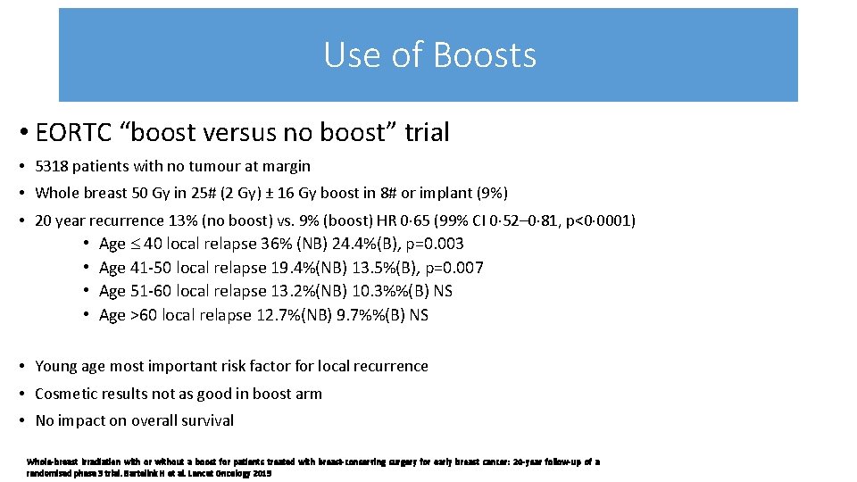 Use of Boosts • EORTC “boost versus no boost” trial • 5318 patients with