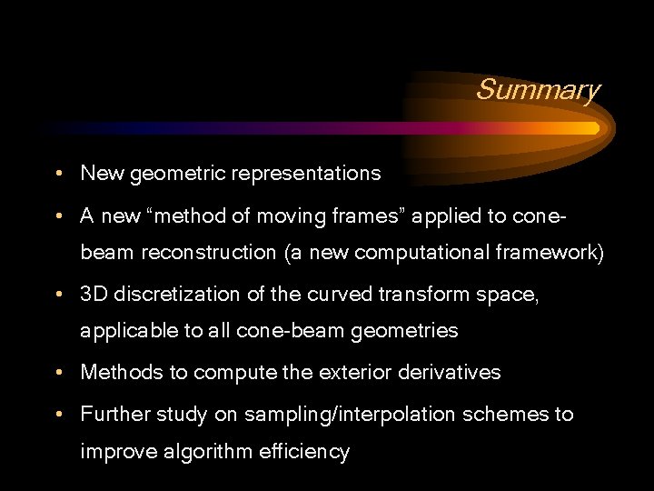 Summary • New geometric representations • A new “method of moving frames” applied to