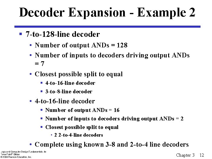 Decoder Expansion - Example 2 § 7 -to-128 -line decoder • Number of output