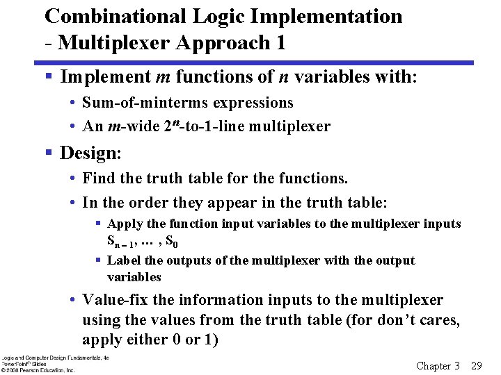 Combinational Logic Implementation - Multiplexer Approach 1 § Implement m functions of n variables