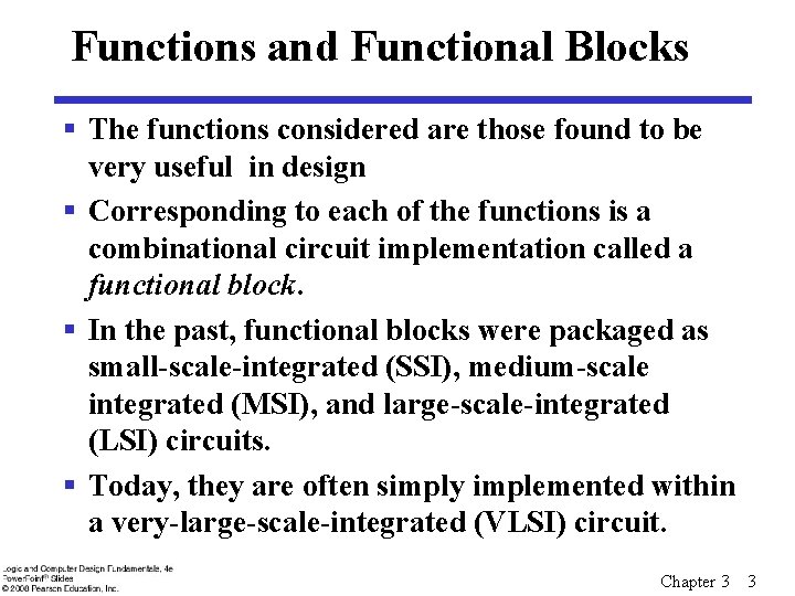 Functions and Functional Blocks § The functions considered are those found to be very Functions and Functional Blocks § The functions considered are those found to be very