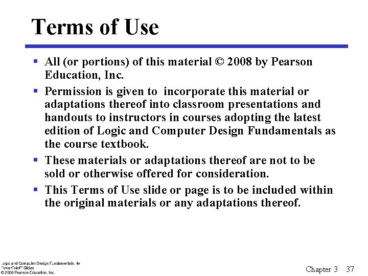 Terms of Use § All (or portions) of this material © 2008 by Pearson Terms of Use § All (or portions) of this material © 2008 by Pearson