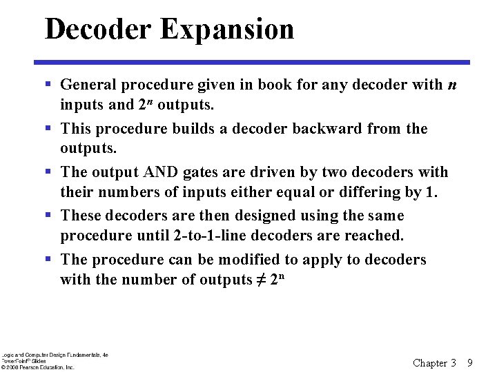 Decoder Expansion § General procedure given in book for any decoder with n inputs Decoder Expansion § General procedure given in book for any decoder with n inputs