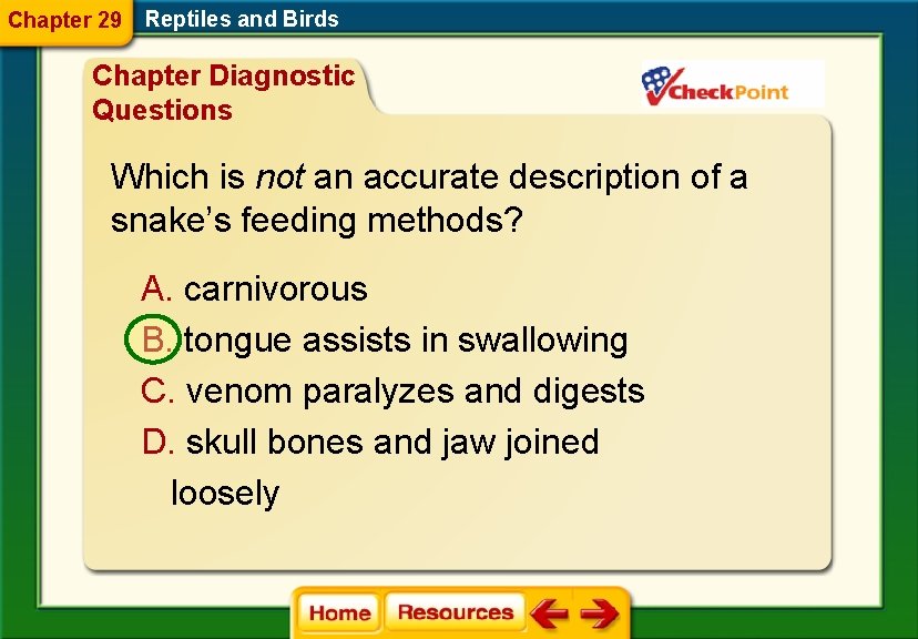 Chapter 29 Reptiles and Birds Chapter Diagnostic Questions Which is not an accurate description