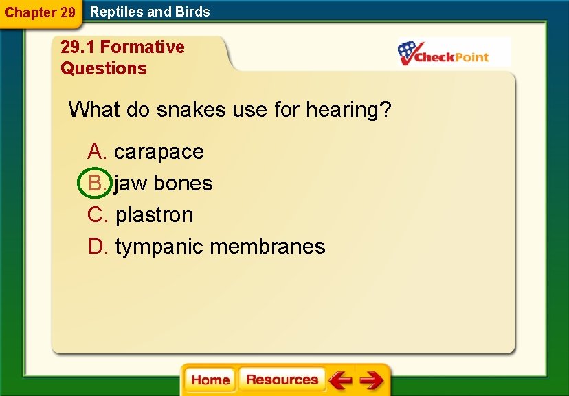 Chapter 29 Reptiles and Birds 29. 1 Formative Questions What do snakes use for