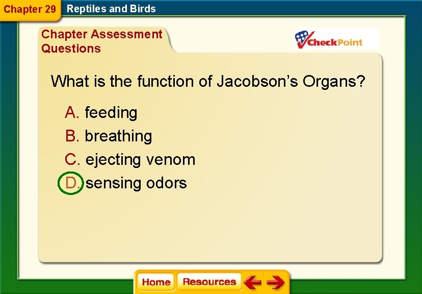 Chapter 29 Reptiles and Birds Chapter Assessment Questions What is the function of Jacobson’s