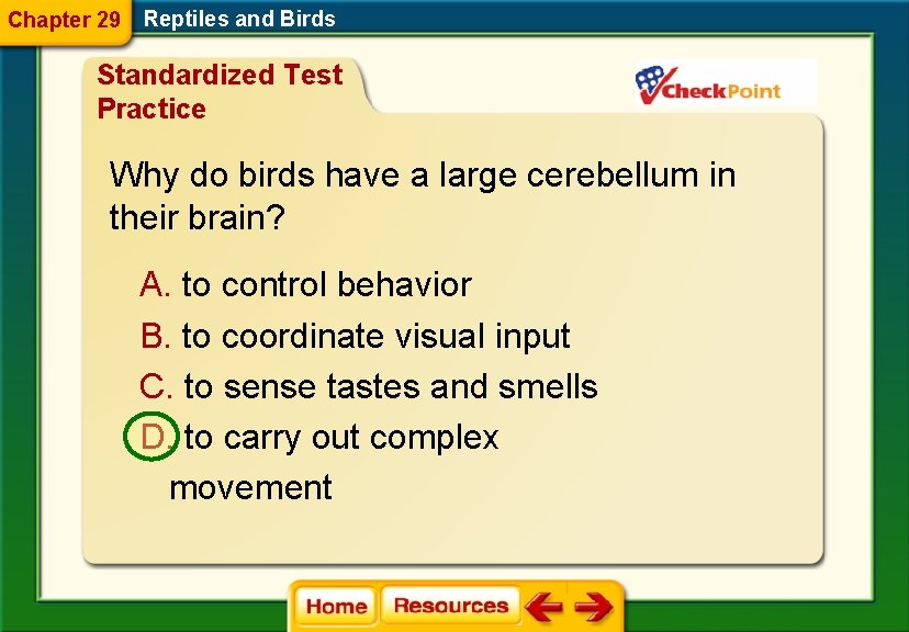 Chapter 29 Reptiles and Birds Standardized Test Practice Why do birds have a large