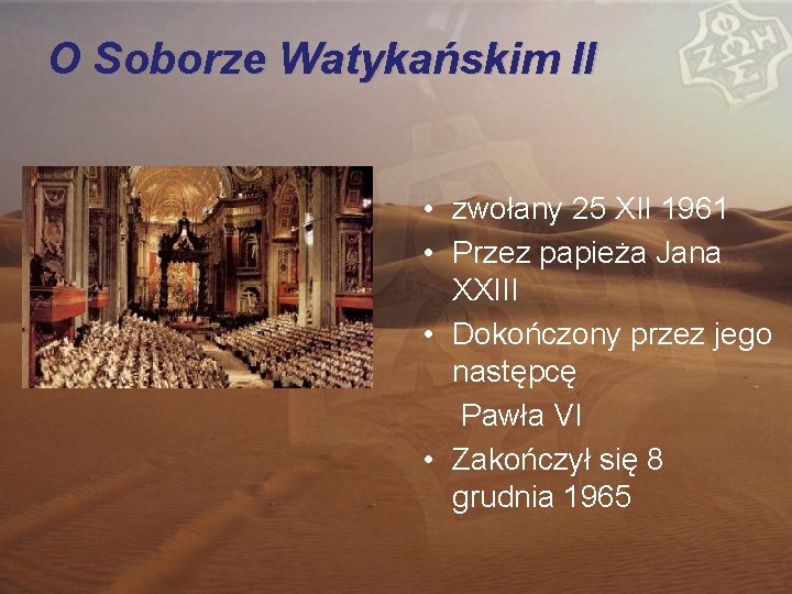 O Soborze Watykańskim II • zwołany 25 XII 1961 • Przez papieża Jana XXIII