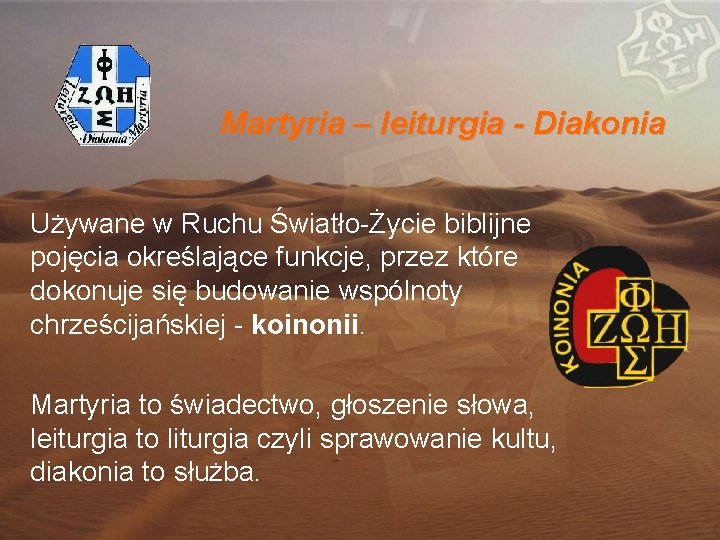Martyria – leiturgia - Diakonia Używane w Ruchu Światło-Życie biblijne pojęcia określające funkcje, przez
