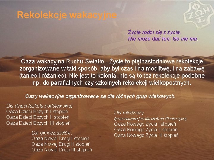 Rekolekcje wakacyjne Życie rodzi się z życia. Nie może dać ten, kto nie ma.