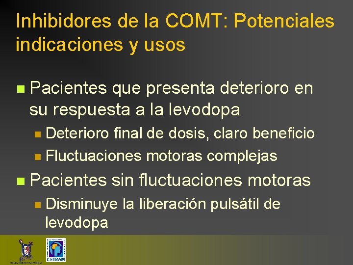 Inhibidores de la COMT: Potenciales indicaciones y usos n Pacientes que presenta deterioro en