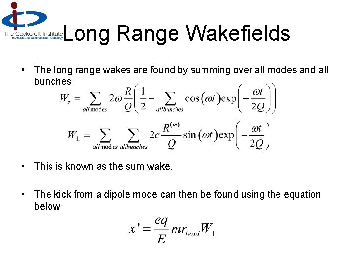 Long Range Wakefields • The long range wakes are found by summing over all