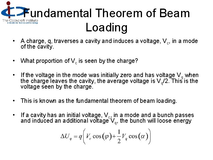 Fundamental Theorem of Beam Loading • A charge, q, traverses a cavity and induces