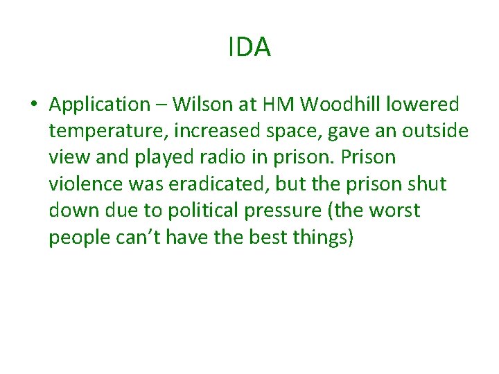 IDA • Application – Wilson at HM Woodhill lowered temperature, increased space, gave an