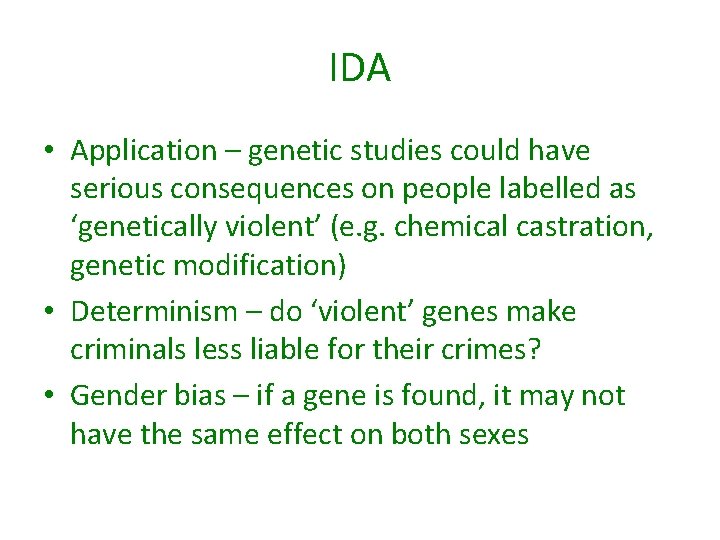 IDA • Application – genetic studies could have serious consequences on people labelled as