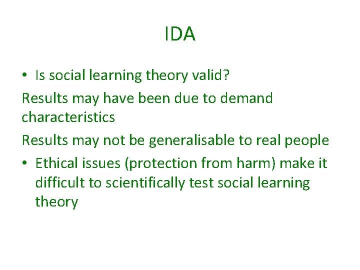 IDA • Is social learning theory valid? Results may have been due to demand