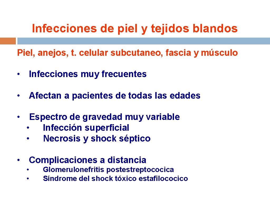 Infecciones de piel y tejidos blandos Piel, anejos, t. celular subcutaneo, fascia y músculo