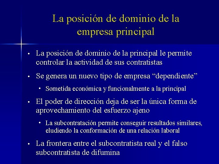 La posición de dominio de la empresa principal • La posición de dominio de